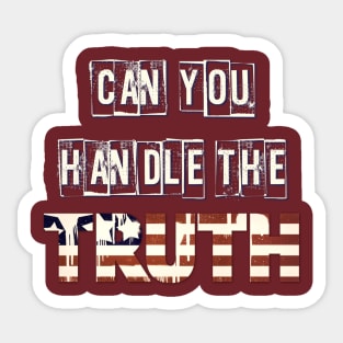 Can You Handle The Truth? Sticker